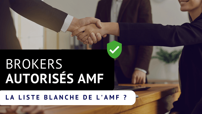 La liste blanche des brokers autorisés par l'AMF