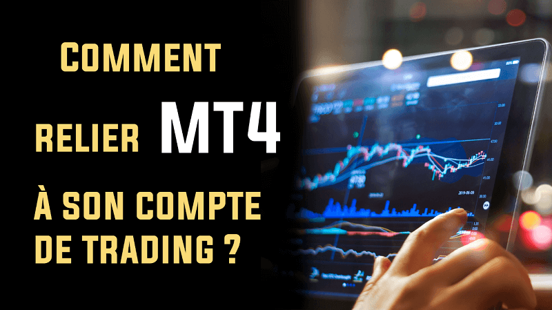 Comment relier MT4 à son compte de trading