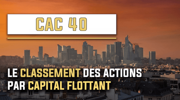 Le classement des actions du CAC 40 par capital flottant