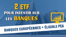 2 ETF pour miser sur les banques européennes (éligibles PEA)