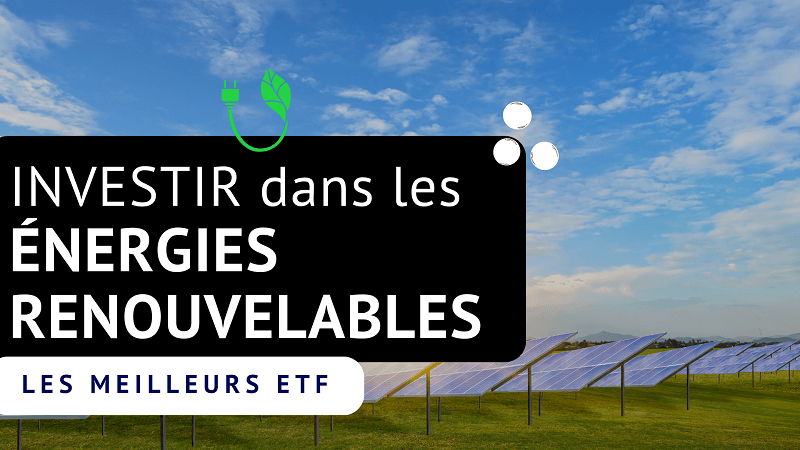 Meilleur ETF énergies renouvelables