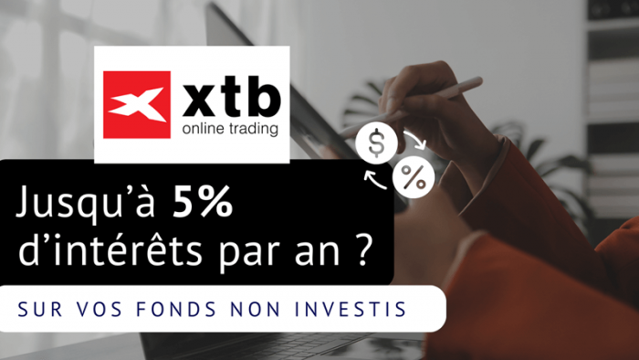 XTB verse jusqu'à 5% d'intérêts par an sur vos fonds non investis