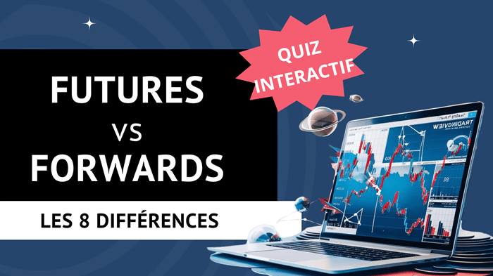 Les 8 différences entre Forwards vs Futures